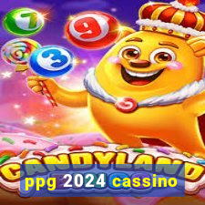 ppg 2024 cassino